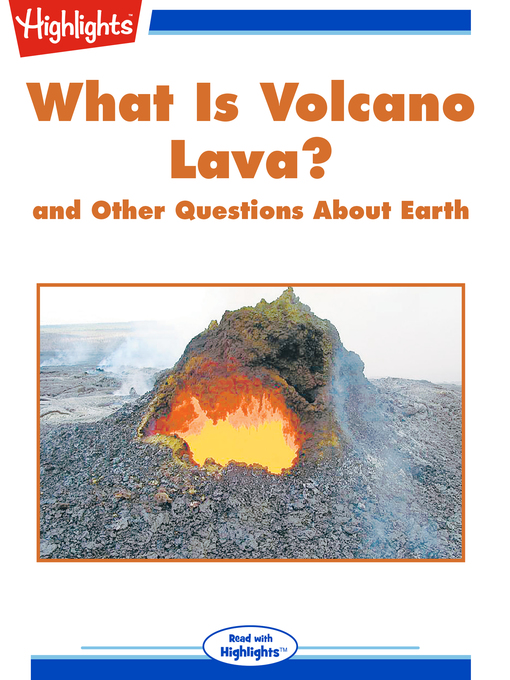 Title details for What Is Volcano Lava? and Other Questions About Earth by Highlights for Children - Wait list